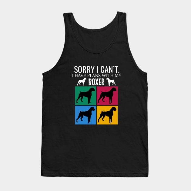 Sorry I can't I have plans with my boxer Tank Top by cypryanus